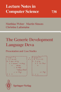 The Generic Development Language Deva. Presentation and Case Studies. Lecture Notes in Computer Science, Volume 738