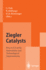Ziegler Catalysts. Recent Scientific Innovations and Technological Improvements-With 267 Figures and 124 Tables Fink, G.; M�lhaupt, R.; Brintzinger, H. H.