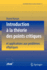 Introduction � la th�orie des points critiques: et applications aux probl�mes elliptiques