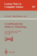 Combinatorial Pattern Matching: 6th Annual Symposium, Cpm 95 Espoo, Finland, July 5-7, 1995: Proceedings