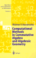 Computational Methods in Commutative Algebra and Algebraic Geometry (Algorithms and Computation in Mathematics)