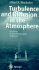 Turbulence and Diffusion in the Atmosphere: Lectures in Environmental Sciences