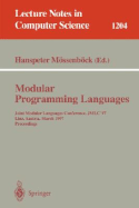 Modular Programming Languages: Joint Modular Languages Conference, Jmlc'97 Linz, Austria, March 19-21, 1997, Proceedings