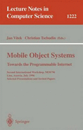 Mobile Object Systems Towards the Programmable Internet: Second International Workshop, Mos'96, Linz, Austria, July 8-9, 1996, Selected...(Lecture Notes in Computer Science, 1222)