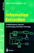 Information Extraction: a Multidisciplinary Approach to an Emerging Information Technology