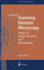 Scanning Electron Microscopy: Physics of Image Formation and Microanalysis (Springer Series in Optical Sciences, 45)