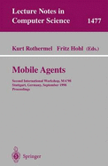 Mobile Agents: Second International Workshop, Ma'98, Stuttgart, Germany, September 9-11, 1998 (Lecture Notes in Computer Science, 1477)