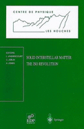 Solid Interstellar Matter: the Iso Revolution: Les Houches Workshop, February 2-6, 1998 (Centre De Physique Des Houches)