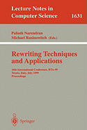Rewriting Techniques and Applications: 10th International Conference, Rta'99, Trento, Italy, July 2-4, 1999, Proceedings (Lecture Notes in Computer Science, 1631)