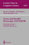 Vector and Parallel Processing-Vecpar'98: Third International Conference Porto, Portugal, June 21-23, 1998 Selected Papers and Invited Talks (Lecture Notes in Computer Science, 1573)