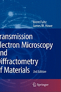 Transmission Electron Microscopy and Diffractometry of Materials