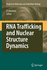 Rna Trafficking and Nuclear Structure Dynamics (Progress in Molecular and Subcellular Biology, 35)