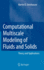 Computational Multiscale Modeling of Fluids and Solids: Theory and Applications
