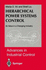 Hierarchical Power Systems Control: Its Value in a Changing Industry: Its Value in a Changing Society (Advances in Industrial Control)