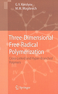 Three-Dimensional Free-Radical Polymerization