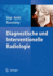 Diagnostische Und Interventionelle Radiologie [Hardcover] [Dec 18, 2010] Vogl, Thomas J.; Reith, Wolfgang and Rummeny, Ernst J.