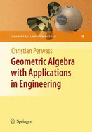 Geometric Algebra With Applications in Engineering