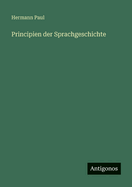 Principien Der Sprachgeschichte