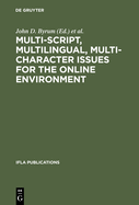 Multi-Script, Multilingual, Multi-Character Issues for the Online Environment: Proceedings of a Workshop Sponsored By the Ifla Section on Cataloguing, ...August 24, 1995: 85 (Ifla Publications, 85) [Hardcover] Byrum, John D. and Madison, Olivia