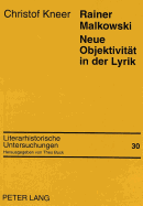 Rainer Malkowski-Neue Objektivit�t in Der Lyrik: Monographie Zu Leben Und Werk Rainer Malkowskis (Literarhistorische Untersuchungen) (German Edition)