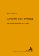 Xenismen in Der Werbung: Die Instrumentalisierung Des Fremden Rebekka Bratschi