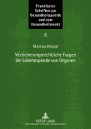Versicherungsrechtliche Fragen Der Lebendspende Von Organen / Marcus Assion