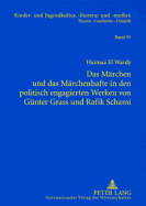 Das Maerchen und das Maerchenhafte in den politisch engagierten Werken von Guenter Grass und Rafik Schami