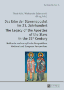 Das Erbe Der Slawenapostel Im 21. Jahrhundert / the Legacy of the Apostles of the Slavs in the 21st Century