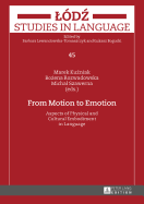 From Motion to Emotion: Aspects of Physical and Cultural Embodiment in Language