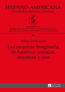 La conquista imaginaria de Am�rica: cr�nicas, literatura y cine