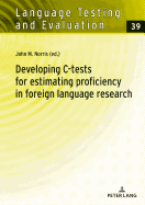 Developing C-Tests for Estimating Proficiency in Foreign Language Research