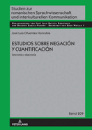 Estudios Sobre Negaci�n Y Cuantificaci�n: Sincron�a Y Diacron�a