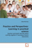 Practice and Perspectives Learning in Practical Science Teachers and Pupils Learning About Working Together in Secondary Science Classrooms