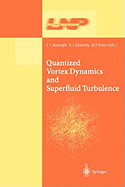 Quantized Vortex Dynamics and Superfluid Turbulenc