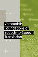 Verbmobil: Foundations of Speech-to-Speech Transla