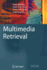 Multimedia Retrieval (Data-Centric Systems and Applications)
