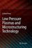 Low Pressure Plasmas and Microstructuring Technolo