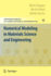 Numerical Modeling in Materials Science and Engine