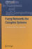 Fuzzy Networks for Complex Systems: a Modular Rule Base Approach: 259 (Studies in Fuzziness and Soft Computing, 259) [Hardcover] [Oct 04, 2010] Gegov, Alexander
