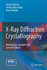 X-Ray Diffraction Crystallography: Introduction, Examples and Solved Problems [Hardcover] [Mar 09, 2011] Waseda, Yoshio; Matsubara, Eiichiro and Shinoda, Kozo
