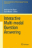 Interactive Multi-Modal Question-Answering (Theory and Applications of Natural Language Processing) [Hardcover] [May 12, 2011] Van Den Bosch, Antal and Bouma, Gosse