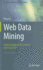 Web Data Mining: Exploring Hyperlinks, Contents, and Usage Data (Data-Centric Systems and Applications)