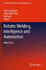Robotic Welding, Intelligence and Automation: Rwia'2010: 88 (Lecture Notes in Electrical Engineering, 88) [Hardcover] [Apr 20, 2011] Tarn, Tzyh-Jong; Chen, Shan-Ben and Fang, Gu