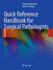 Quick Reference Handbook for Surgical Pathologists
