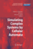 Simulating Complex Systems By Cellular Automata