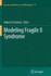 Modeling Fragile X Syndrome
