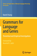 Grammars for Language and Genes: Theoretical and Empirical Investigations (Theory and Applications of Natural Language Processing)