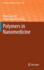 Polymers in Nanomedicine: 247 (Advances in Polymer Science, 247) [Hardcover] [Feb 02, 2012] Kunugi, Shigeru and Yamaoka, Tetsuji