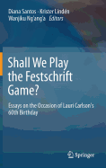 Shall We Play the Festschrift Game?