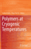 Polymers at Cryogenic Temperatures [Hardcover] [Apr 11, 2013] Kalia, Susheel and Fu, Shao-Yun